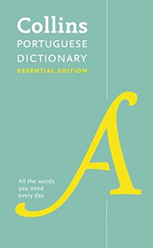 Collins Dictionaries. Portuguese Essential Dictionary - All the Words You Need, Every Day. HarperCollins Publishers, 2019.