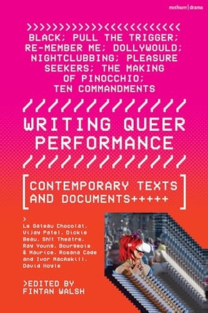 Le Gateau Chocolat / Beau, Dickie et al. Writing Queer Performance - Contemporary Texts and Documents. Bloomsbury Academic, 2025.
