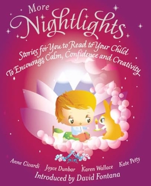 Civardi, Anne / Dunbar, Joyce et al. More Nightlights - Stories for You to Read to Your Child - To Encourage Calm, Confidence and Creativity. Watkins Media, 2011.