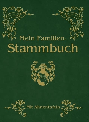 Mein Familien-Stammbuch - Mit Ahnentafeln. tosa GmbH, 2011.