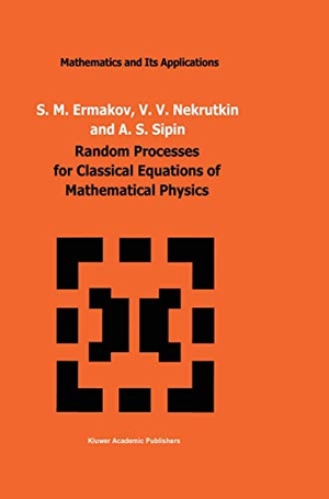 Ermakov, S. M. / Sipin, A. S. et al. Random Processes for Classical Equations of Mathematical Physics. Springer Netherlands, 1989.