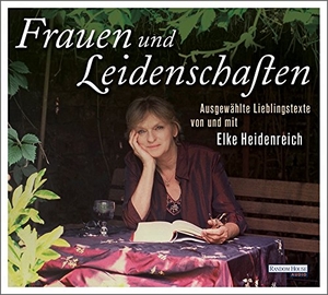 Heidenreich, Elke. Frauen und Leidenschaften - Ausgewählte Lieblingstexte. Random House Audio, 2018.