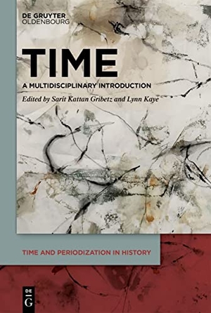 Kattan Gribetz, Sarit / Lynn Kaye (Hrsg.). Time - A Multidisciplinary Introduction. de Gruyter Oldenbourg, 2023.