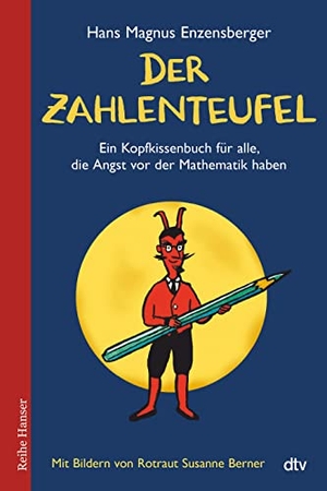 Enzensberger, Hans Magnus. Der Zahlenteufel - Ein Kopfkissenbuch für alle, die Angst vor der Mathematik haben. dtv Verlagsgesellschaft, 2014.