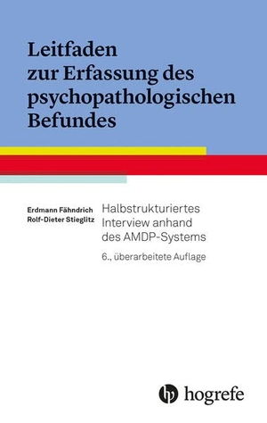 Fähndrich, Erdmann / Rolf-Dieter Stieglitz. Leitfaden zur Erfassung des psychopathologischen Befundes - Halbstrukturiertes Interview anhand des AMDP-Systems. Hogrefe Verlag GmbH + Co., 2022.