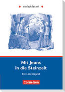 einfach lesen! Mit Jeans in die Steinzeit. Aufgaben und Lösungen