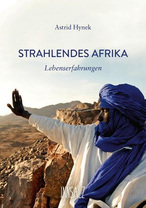 Hynek, Astrid. STRAHLENDES AFRIKA - Lebenserfahrungen. Innsalz, Verlag, 2020.