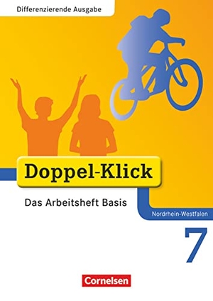 Adam, Grit / Bentin, Werner et al. Doppel-Klick - Differenzierende Ausgabe Nordrhein-Westfalen. 7. Schuljahr. Das Arbeitsheft Basis. Cornelsen Verlag GmbH, 2010.