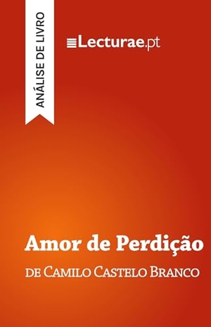 Tomás Rodrigues. Amor de Perdição - Camilo Castelo Branco (análise de livro). LECTURAE.PT, 2025.