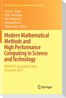 Modern Mathematical Methods and High Performance Computing in Science and Technology