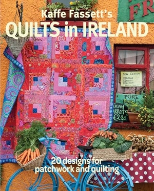 Fassett, Kaffe. Kaffe Fassett's Quilts in Ireland - 20 Designs for Patchwork and Quilting. Taunton Press Inc, 2017.