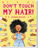 Don't Touch My Hair!