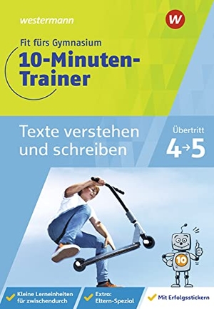 Vau, Katja. Fit fürs Gymnasium - 10-Minuten-Trainer. Übertritt 4 / 5  Deutsch Texte verstehen und schreiben. Westermann Lernwelten, 2021.