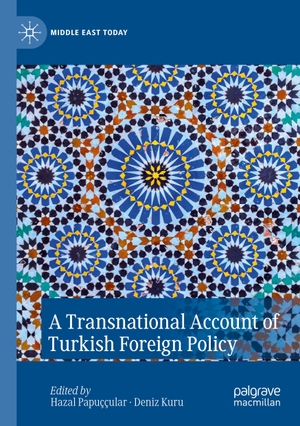 Kuru, Deniz / Hazal Papuççular (Hrsg.). A Transnational Account of Turkish Foreign Policy. Springer International Publishing, 2021.