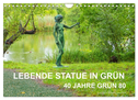 LEBENDE STATUE IN GRÜN 40 Jahre Grün 80 (Wandkalender 2024 DIN A4 quer), CALVENDO Monatskalender