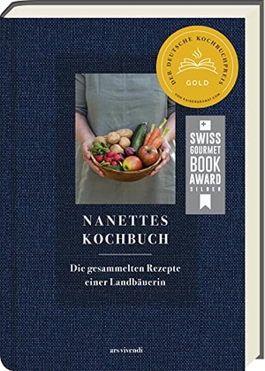 Nanettes Kochbuch - Die gesammelten Rezepte einer Landbäuerin - Kochbuch - Ausgezeichnet mit dem Deutschen Kochbuchpreis Gold 2021. Ars Vivendi, 2021.