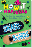 How It Happened! Skateboards