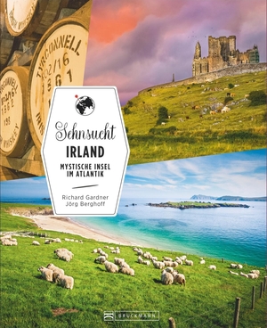 Gardner, Richard / Jörg Berghoff. Sehnsucht Irland - Mystische Insel im Atlantik. Bruckmann Verlag GmbH, 2016.