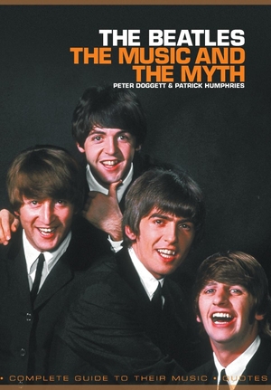 Doggett, Peter / Patrick Humphries. The Beatles - The Music and the Myth. Music Sales, 2010.