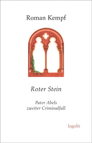 Kempf, Roman. Roter Stein - Pater Abels zweiter Criminalfall. Logo Verlag, 2021.