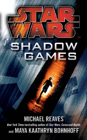 Bohnhoff, Maya Kaathryn / Michael Reaves. Star Wars - Shadow Games. Arrow, 2011.