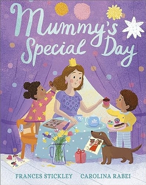 Stickley, Frances / Carolina Rabei. Mummy's Special Day. Andersen Press, 2022.