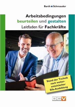Barth, Christof / Martin Schmauder. Arbeitsbedingungen beurteilen und gestalten - Leitfaden für Fachkräfte. DC Verlag & Agentur, 2024.