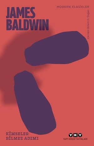 Baldwin, James. Kimseler Bilmez Adimi. Yapi Kredi Yayinlari YKY, 2026.
