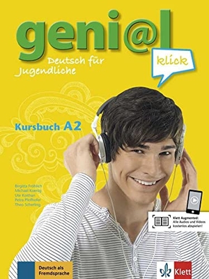 Scherling, Theo / Koenig, Michael et al. geni@(a)l klick A2 - Kursbuch mit 2 Audio-CDs - Deutsch als Fremdsprache für Jugendliche. Klett Sprachen GmbH, 2012.