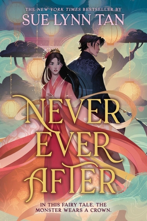 Tan, Sue Lynn. Never Ever After (Standard Edition). Little, Brown Books for Young Readers, 2026.