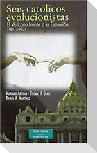 Seis católicos evolucionistas : el Vaticano frente a la evolución (1877-1902)