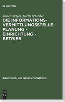 Die Informationsvermittlungsstelle. Planung - Einrichtung - Betrieb