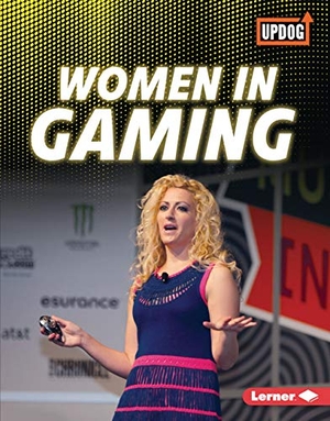 Waxman, Laura Hamilton. Women in Gaming. Lerner Publishing Group, 2020.