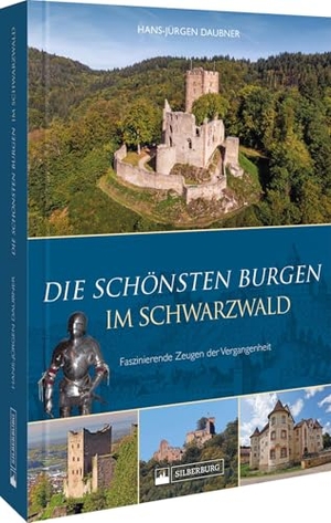 Daubner, Hans-Jürgen. Die schönsten Burgen im Schwarzwald - Faszinierende Zeugen der Vergangenheit. Silberburg Verlag, 2025.