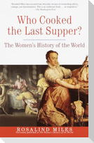 Who Cooked the Last Supper?