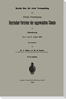 Bericht über die vierte Versammlung der Freien Vereinigung Bayrischer Vertreter der angewandten Chemie zu Nürnberg am 7. und 8. August 1885