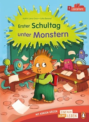 Orso, Kathrin Lena. Erster Schultag unter Monstern - Erstlesebuch ab 6 Jahren - ideal für den allerersten Einstieg ins Selberlesen ab der 1. Klasse. Penguin junior, 2026.