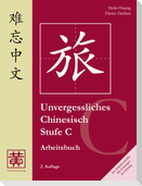 Unvergessliches Chinesisch, Stufe C. Arbeitsbuch