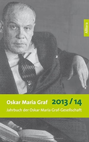 Dittmann, Ulrich / Hans Dollinger (Hrsg.). Oskar Maria Graf 2013/2014 - Jahrbuch der Oskar Maria Graf Gesellschaft. Allitera Verlag, 2014.