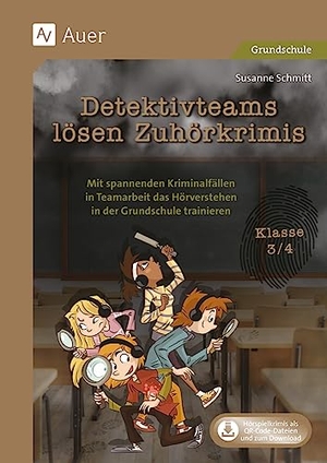 Schmitt, Susanne. Detektivteams lösen Zuhörkrimis - Klasse 3/4 - Mit spannenden Kriminalfällen in Teamarbeit das Hörverstehen in der Grundschule trainieren. Auer Verlag i.d.AAP LW, 2024.