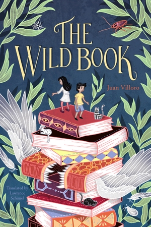 Villoro, Juan. The Wild Book. Restless Books, 2017.
