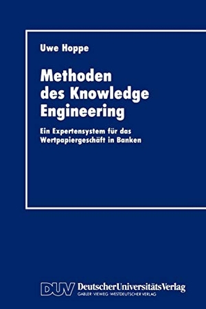 Hoppe, Uwe. Methoden des Knowledge Engineering - Ein Expertensystem für das Wertpapiergeschäft in Banken. Deutscher Universitätsverlag, 1992.
