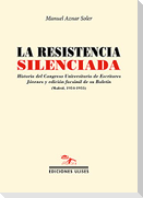La resistencia silenciada : historia del Congreso Universitario de Escritores Jóvenes y edición facsímil de su Boletín, Madrid, 1954-1955