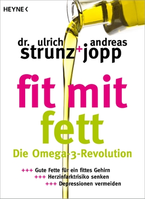 Strunz, Ulrich / Andreas Jopp. Fit mit Fett - Die Omega-3-Revolution - Gute Fette für ein fittes Gehirn - Herzinfarktrisiko senken - Depressionen vermeiden. Heyne Taschenbuch, 2015.