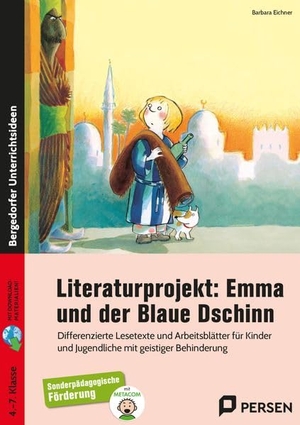 Eichner, Barbara. Literaturprojekt: Emma und der Blaue Dschinn - Differenzierte Lesetexte und Arbeitsblätter für Ki nder und Jugendliche mit METACOM-Symbolen - FS GE (4. bis 7. Klasse). Persen Verlag i.d. AAP, 2021.