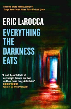 Larocca, Eric. Everything the Darkness Eats. Titan Books Ltd, 2023.