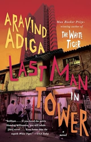 Adiga, Aravind. Last Man in Tower. Knopf Doubleday Publishing Group, 2012.