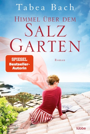 Bach, Tabea. Himmel über dem Salzgarten - Wohlfühl-Saga rund um ein Restaurant auf den Kanarischen Inseln. Roman. Lübbe, 2022.