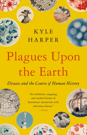 Harper, Kyle. Plagues upon the Earth - Disease and the Course of Human History. Princeton Univers. Press, 2023.