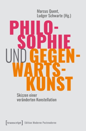 Quent, Marcus / Ludger Schwarte (Hrsg.). Philosophie und Gegenwartskunst - Skizzen einer veränderten Konstellation. Transcript Verlag, 2026.